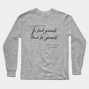 A Quote about Individuality from "Apology" by Socrates Long Sleeve T-Shirt